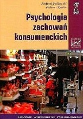Okładka książki Psychologia zachowań konsumenckich Andrzej Falkowski, Tadeusz Tyszka