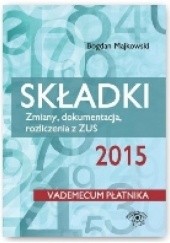 Okładka książki Składki ZUS. Vademekum Płatnika Bogdan Majkowski