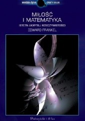 Okładka książki Miłość i matematyka. Istota ukrytej rzeczywistości Edward Frenkel