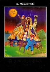 Okładka książki O dwóch takich, co ukradli Księżyc Kornel Makuszyński
