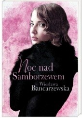 Okładka książki Noc nad Samborzewem Wiesława Bancarzewska
