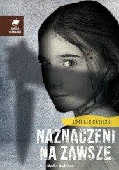 Okładka książki Naznaczeni na zawsze Emelie Schepp
