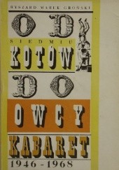 Okładka książki Od Siedmiu Kotów do Owcy. Kabaret 1946-1968 Ryszard Marek Groński