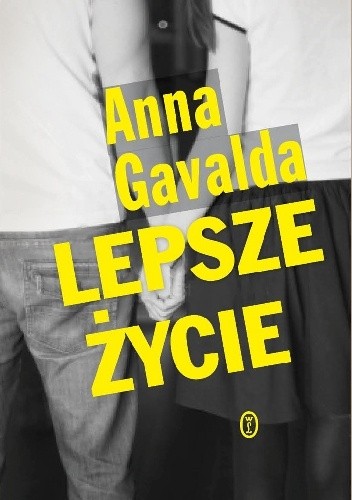 Okładka książki Lepsze życie Anna Gavalda