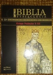 Okładka książki Biblia Tysiąclecia - Księga psalmów 1-50 T.19 praca zbiorowa