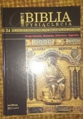 Okładka książki Biblia Tysiąclecia - Księgi Nahuma, Habakuka, Sofoniasza, Aggeusza  T.34 praca zbiorowa