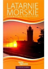 Okładka książki Latarnie morskie. Przewodnik turystyczny Marcin Barnowski, Marek Rudnicki