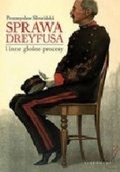 Okładka książki Sprawa Dreyfusa i inne głośne procesy Przemysław Słowiński