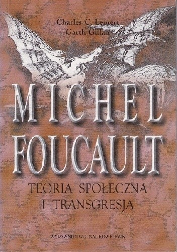 Michel Foucault. Teoria społeczna i transgresja