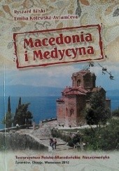 Okładka książki Macedonia i Medycyna Ryszard Bilski, Emilia Kotewska-Avramčeva