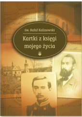 Okładka książki Kartki z księgi mojego życia Czesław Gil OCD, św. Rafał Kalinowski