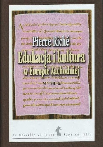 Okładka książki Edukacja i kultura w Europie Zachodniej VI–VIII w. Pierre Riché