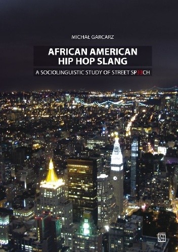 African American Hip Hop Slang: A Sociolinguistic Study Of Street Speech