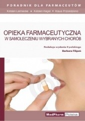 Okładka książki Opieka farmaceutyczna w samoleczeniu wybranych chorób Kirsten Hagel, Kirsten Lennecke, Klaus Przondziono