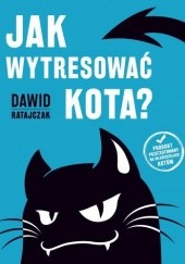 Okładka książki Jak wytresować kota? Dawid Ratajczak