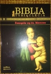 Okładka książki Biblia Tysiąclecia - Ewangelia wg św. Mateusza T.36 praca zbiorowa