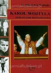 Okładka książki Karol Wojtyła Dorastanie do Papiestwa Mieczysław Maliński