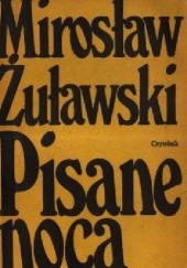 Okładka książki Pisane nocą Mirosław Żuławski