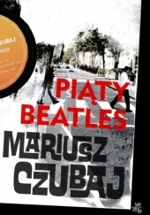 Okładka książki Piąty Beatles Mariusz Czubaj