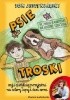 Okładka książki Psie troski, czyli o wielkiej przyjaźni na cztery łapy i dwa serca Tom Justyniarski