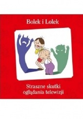 Okładka książki Bolek i Lolek. Straszne skutki oglądania telewizji Maciej Wojtyszko