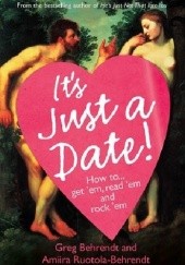 Okładka książki Its Just a Date! Greg Behrendt, Amiira Ruotola-Behrendt