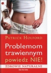 Okładka książki Problemom trawiennym powiedz nie! Patrick Holford