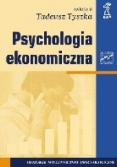 Okładka książki Psychologia ekonomiczna Tadeusz Tyszka