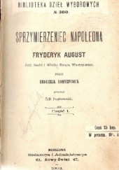 Okładka książki Sprzymierzeniec Napoleona Fryderyk August Król Saski i Wielki Książę Warszawski Andre Bonnefons