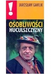 Okładka książki Osobliwości Huculszczyzny Jarosław Gawlik