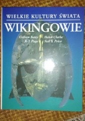 Okładka książki Wielkie Kultury Świata - Wikingowie Colleen Batey, Helen Clarke, Neil S. Price