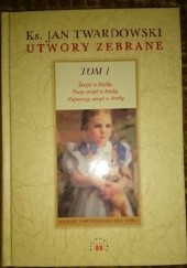 Okładka książki Utwory zebrane TOM 1 autora Jan Twardowski, 9788372215918