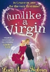 Okładka książki (Un)like a Virgin Lucy-Anne Holmes
