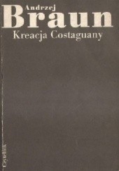 Okładka książki Kreacja Costaguany Andrzej Braun