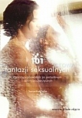 Okładka książki 101 fantazji seksualnych. Inspirujący przewodnik po pomysłowym i dzikim życiu seksualnym Samantha Taylor