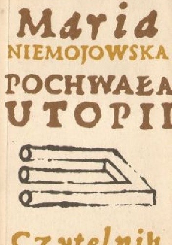 Okładka książki Pochwała utopii Maria Niemojowska