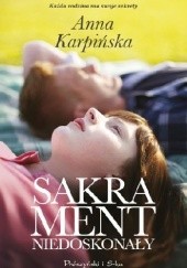 Okładka książki Sakrament niedoskonały Anna Karpińska