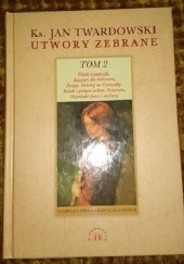 Okładka książki Utwory zebrane - TOM 2 - Patyki i patyczki Jan Twardowski