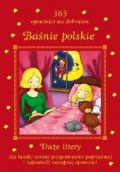 Okładka książki Baśnie polskie. 365 opowieści na dobranoc Patrycja Zarawska, praca zbiorowa