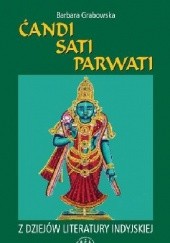 Okładka książki Ćandi, Sati, Parwati. Z dziejów literatury indyjskiej Barbara Grabowska