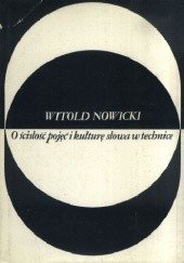 Okładka książki O ścisłość pojęć i kulturę słowa w technice Witold Nowicki