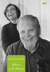 Okładka książki Miłosz w Krakowie Agnieszka Kosińska
