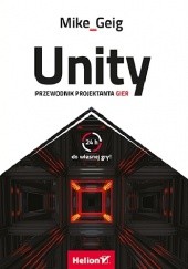 Okładka książki Unity. Przewodnik projektanta gier Mike Geig
