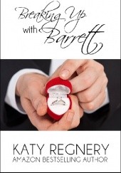 Okładka książki Breaking Up with Barrett (The English Brothers Book 1 Katy Regnery