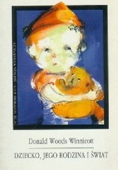 Okładka książki Dziecko, jego rodzina i świat Donald W. Winnicott