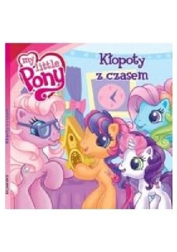Okładki książek z cyklu My Little Pony