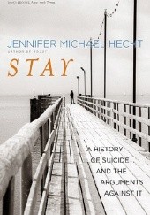 Stay. A History of Suicide and the Philosophies Against It