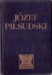 Okładka książki Józef Piłsudski - twórca niepodleglego państwa polskiego. Zarys życia i działalności Henryk Cepnik