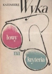 Okładka książki Łowy na kryteria Kazimierz Wyka