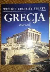 Okładka książki Wielkie Kultury Świata - Grecja Peter Levi